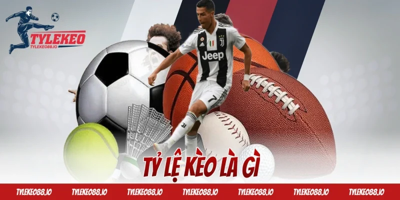 tỷ lệ kèo là gì